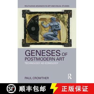 【3-4周达】Geneses of Postmodern Art: Technology as Iconology [9781138605749]