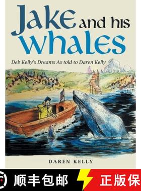 【3-4周达】Jake and His Whales: Deb Kelly's Dreams as Told to Daren Kelly [9781665712941]