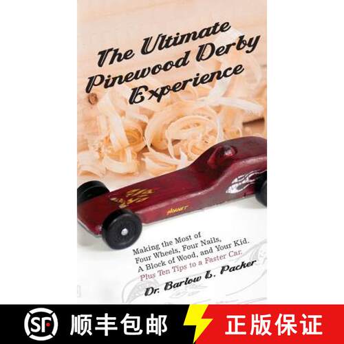 【3-4周达】The Ultimate Pinewood Derby Experience: Making the Most of Four Wheels, Four Nails, a Bloc... [9781947459069]
