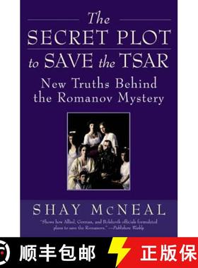 【3-4周达】The Secret Plot to Save the Tsar: New Truths Behind the Romanov Mystery [9780060517557]