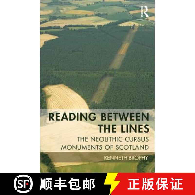 【3-4周达】Reading Between the Lines : The Neolithic Cursus Monuments of Scotland [9781138913516]