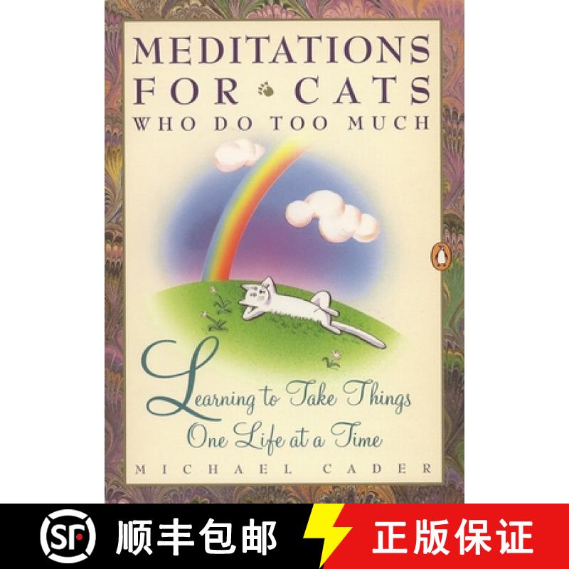 预订 Meditations for Cats Who Do Too Much: Learning to Take Things One Life at a Time [9780140177992]