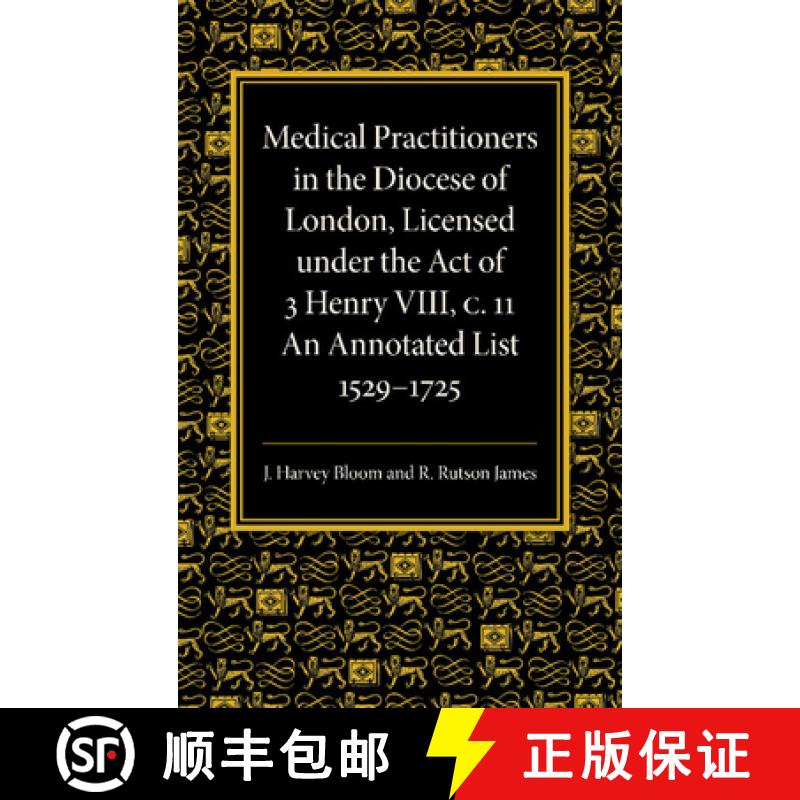 【4周达】Medical Practitioners in the Diocese of London, Licensed Under the Act of 3 Henry VIII, C. I... [9781107425941]