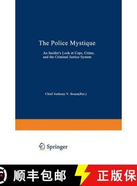 【3-4周达】The Police Mystique: An Insider’s Look at Cops, Crime, and the Criminal Justice System [9780306434648]