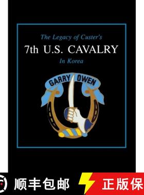 【3-4周达】The Legacy of Custer's 7th U.S. Cavalry in Korea [9781681621661]