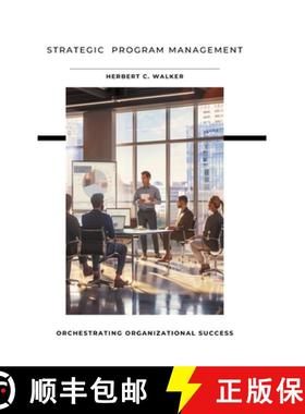 预订 Strategic Program Management: Orchestrating Organizational Success [9783384181961]
