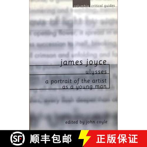 【3-4周达】James Joyce: Ulysses / A Portrait of the Artist as a Young Man: Essays, Articles, Reviews [9780231115315]
