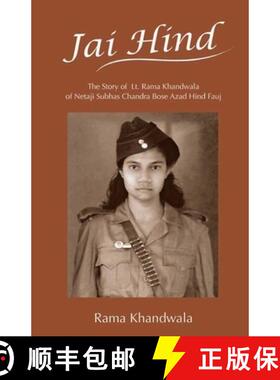 【3-4周达】Jai Hind: The Story of Lt. Rama Khandwala of Netaji Subhas Bose Azad Hind Fauj [9780997941579]