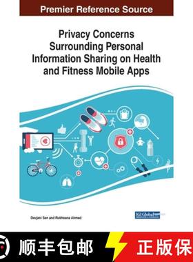 【3-4周达】Privacy Concerns Surrounding Personal Information Sharing on Health and Fitness Mobile Apps [9781799834878]