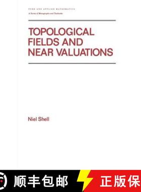 【3-4周达】Topological Fields and Near Valuations [9780824784126]
