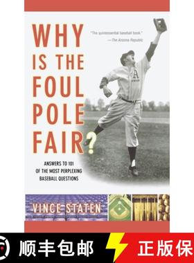 【3-4周达】Why Is the Foul Pole Fair?: Answers to 101 of the Most Perplexing Baseball Questions [9780743257916]