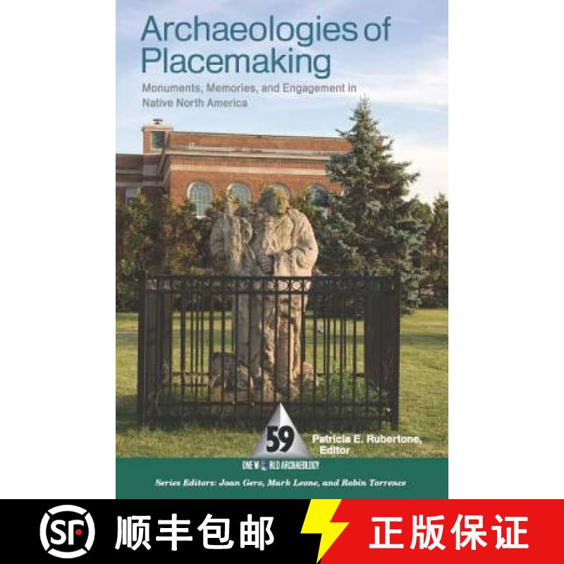 【3-4周达】Archaeologies of Placemaking: Monuments, Memories, and Engagement in Native North America [9781598741568]