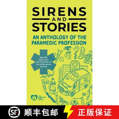 【3-4周达】Sirens and Stories: An Anthology of the Paramedic Profession: Real-Life Tales from the Fro... [9781801610544]