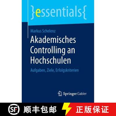 【3-4周达】Akademisches Controlling an Hochschulen : Aufgaben, Ziele, Erfolgskriterien (1. Aufl. 2018) [9783658197575]