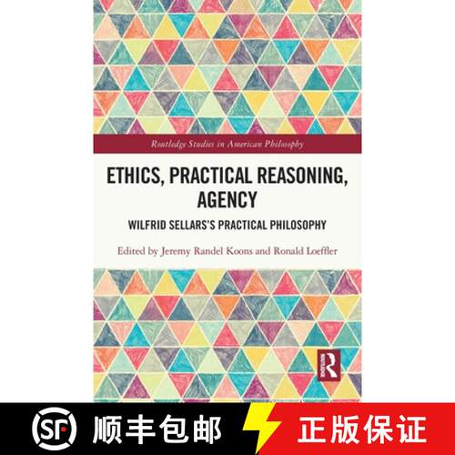 【3-4周达】Ethics, Practical Reasoning, Agency: Wilfrid Sellars's Practical Philosophy [9781032301440]