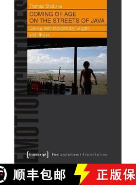 【3-4周达】Coming of Age on the Streets of Java : Coping with Marginality, Stigma and Illness [9783837636086]