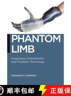 【3-4周达】Phantom Limb: Amputation, Embodiment, and Prosthetic Technology [9780814760123]