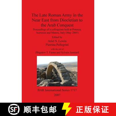 【3-4周达】Late Roman Army in the Near East from Diocletian to the Arab Conquest: Proceedings of a co... [9781407301617]
