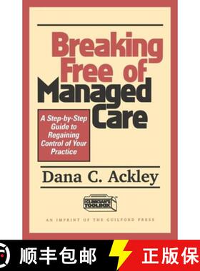 预订 Breaking Free of Managed Care: A Step-By-Step Guide to Regaining Control of Your Practice [9781572305243]