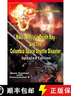 【3-4周达】Nikola Tesla's Death Ray And The Columbia Space Shuttle Disaster: Updated Edition [9781606111666]
