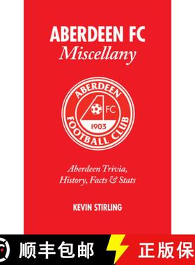 【3-4周达】Aberdeen FC Miscellany: Aberdeen Trivia, History, Facts and Stats [9781905411436]