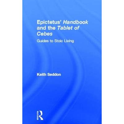 【4周达】Epictetus' Handbook  and the Tablet of Cebes: Guides to Stoic Living [9780415324519]