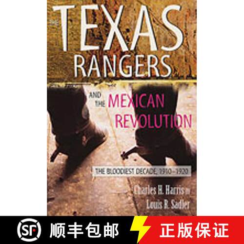 【3-4周达】The Texas Rangers and the Mexican Revolution – The Bloodiest Decade, 1910–1920 [9780826334848]