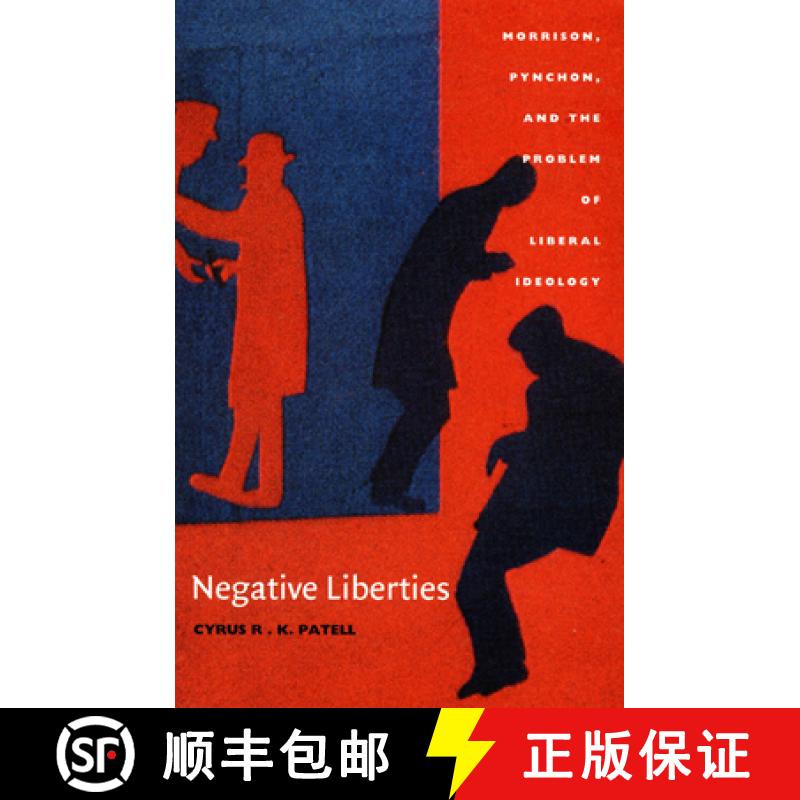 【3-4周达】Negative Liberties: Morrison, Pynchon, and the Problem of Liberal Ideology [9780822326694]