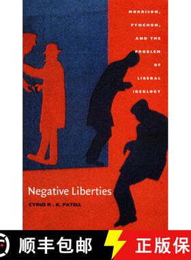 【3-4周达】Negative Liberties: Morrison, Pynchon, and the Problem of Liberal Ideology [9780822326694]
