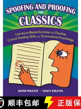 预订 Spoofing and Proofing the Classics: Literature-Based Activities to Develop Critical Reading Skil... [9781591585183]