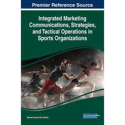 【4周达】Integrated Marketing Communications, Strategies, and Tactical Operations in Sports Organizat... [9781522576174]