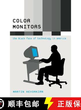 【3-4周达】Color Monitors: The Black Face of Technology in America [9780801444432]