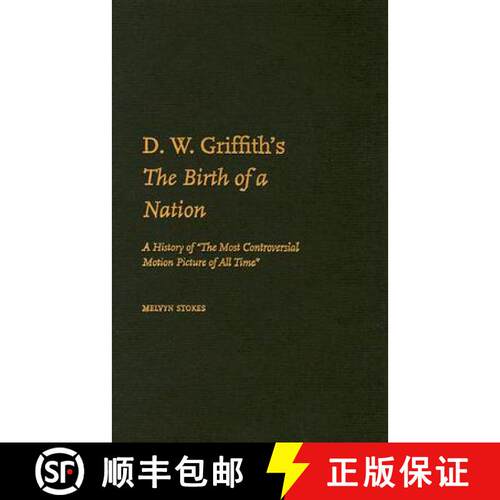 【3-4周达】精装 D.W. Griffith's The Birth of a Nation: A History of 'The Most Controversial Motion Pi... [9780195336788]