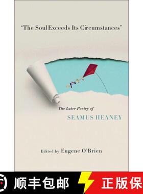 【3-4周达】The Soul Exceeds Its Circumstances: The Later Poetry of Seamus Heaney [9780268100209]