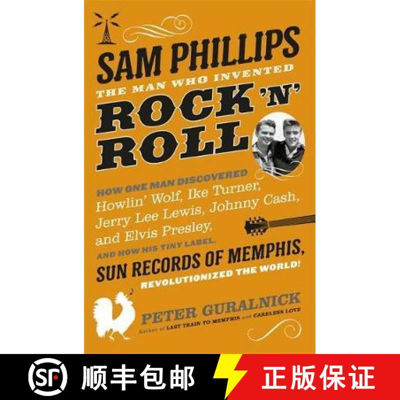 【3-4周达】Sam Phillips: The Man Who Invented Rock 'n' Roll [9780297609490]