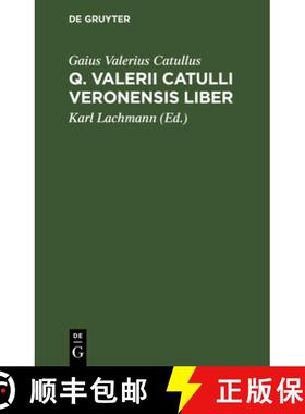 预订 Q. Valerii Catulli Veronensis Liber [9783112513910]