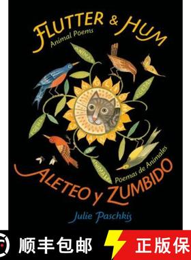 【3-4周达】Flutter & Hum / Aleteo Y Zumbido: Animal Poems / Poemas de Animales (Bilingual) [9781627791038]