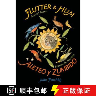 【3-4周达】Flutter & Hum / Aleteo Y Zumbido: Animal Poems / Poemas de Animales (Bilingual) [9781627791038]