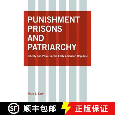 【3-4周达】精装 Punishment, Prisons, and Patriarchy – Liberty and Power in the Early Republic [9780814747834]