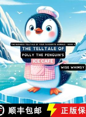 预订 The Telltale of Polly the Penguin's Ice Café [9781088250594]