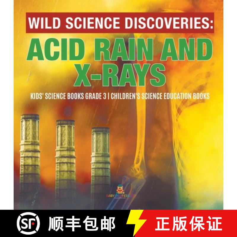 【3-4周达】Wild Science Discoveries : Acid Rain and X-Rays | Kids' Science Books Grade 3 | Children's... [9781541952867]