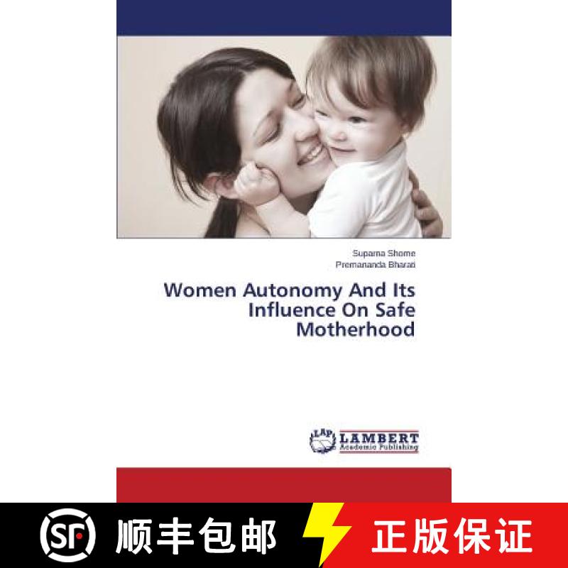 预订 Women Autonomy And Its Influence On Safe Motherhood [9783659614446]