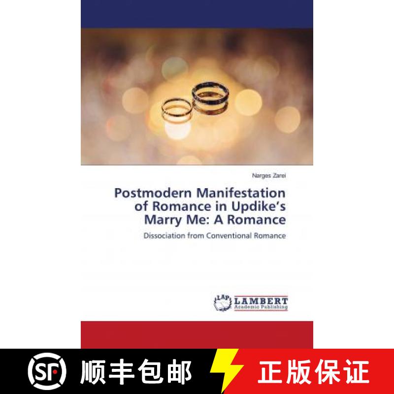 预订 Postmodern Manifestation of Romance in Updike’s Marry Me: A Romance [9786202815802]
