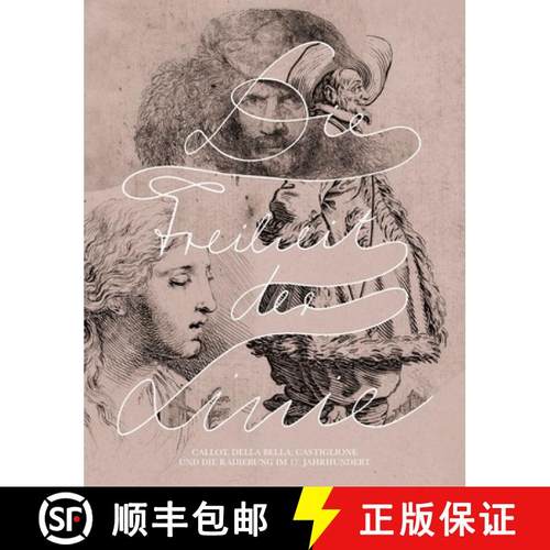预订 Die Freiheit Der Linie: Callot, Della Bella, Castiglione Und Die Radierung Im 17. Jahrhundert [9783422801134]