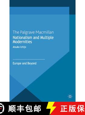 【3-4周达】Nationalism and Multiple Modernities : Europe and Beyond (1st ed. 2013) (1st ed. 2013) (1s... [9781349435791]