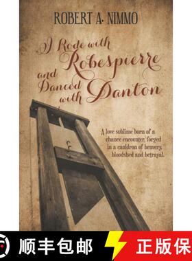 【3-4周达】I Rode with Robespierre and Danced with Danton [9781787197565]