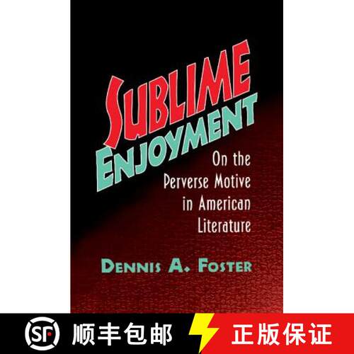 【3-4周达】精装 Sublime Enjoyment: On the Perverse Motive in American Literature - Sublime Enjoyment:... [9780521584371]