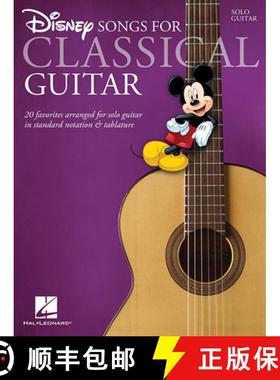 预订 Disney Songs for Classical Guitar: 20 Favorites Arranged for Solo Guitar in Standard Notation & ... [9781423497929]