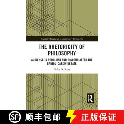 【3-4周达】The Rhetoricity of Philosophy: Audience in Perelman and Ricoeur After the Badiou-Cassin De... [9781032684871]