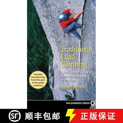 Traditional Lead Climbing : A Rock Climber's Guide to Taking the Sharp End of the Rope [9780899974422]